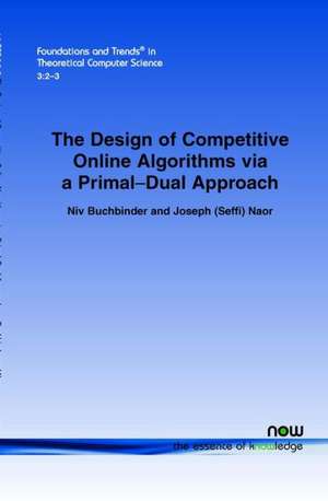 The Design of Competitive Online Algorithms Via a Primal-Dual Approach de Niv Buchbinder