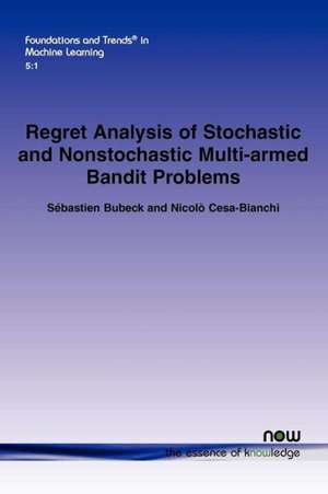 Regret Analysis of Stochastic and Nonstochastic Multi-Armed Bandit Problems de S. Bastian Bubeck