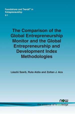 The Comparison of the Global Entrepreneurship Monitor and the Global Entrepreneurship and Development Index Methodologies de Laszlo Szerb