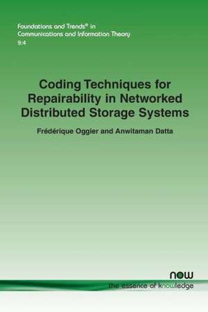 Coding Techniques for Repairability in Networked Distributed Storage Systems de Frederique Oggier