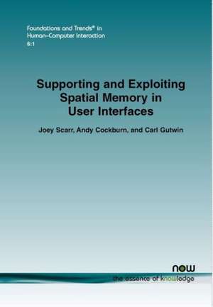 Supporting and Exploiting Spatial Memory in User Interfaces de Joey Scarr