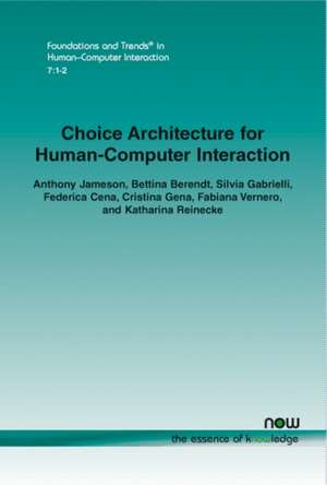 Choice Architecture for Human-Computer Interaction de Anthony Jameson