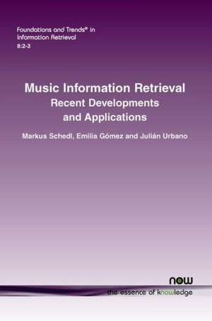 Music Information Retrieval: Recent Developments and Applications de Markus Schedl