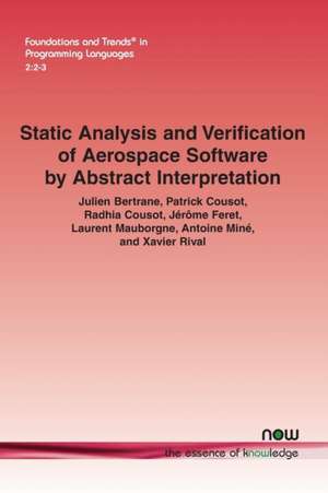 Static Analysis and Verification of Aerospace Software by Abstract Interpretation de Julien Bertrane