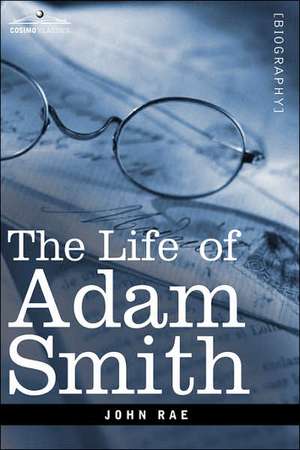 Life of Adam Smith de John Rae