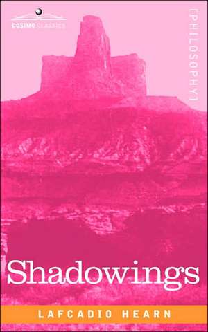 Shadowings de Lafcadio Hearn