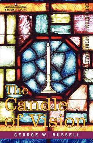 The Candle of Vision de George W. Russell