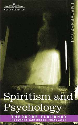 Spiritism and Psychology de Theodore Flournoy