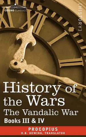 History of the Wars: Books 3-4 (Vandalic War) de H. B. Dewing