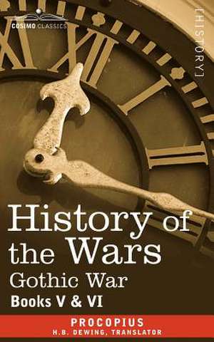 History of the Wars: Books 5-6 (Gothic War) de Procopius