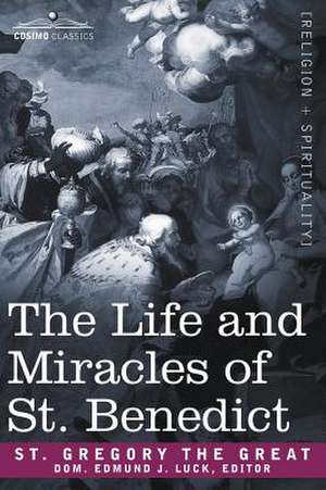 The Life and Miracles of St. Benedict de Gregory The Gre Saint Gregory the Great