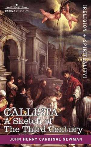 Callista: A Sketch of the Third Century de Cardinal John Henry Newman