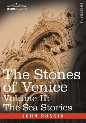 The Stones of Venice - Volume II de John Ruskin