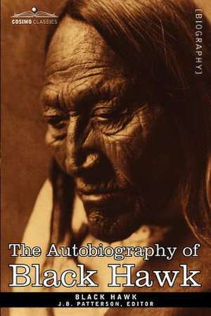 The Autobiography of Black Hawk de Black Hawk