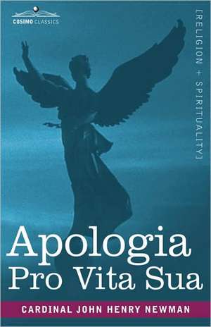 Apologia Pro Vita Sua de Cardinal John Henry Newman