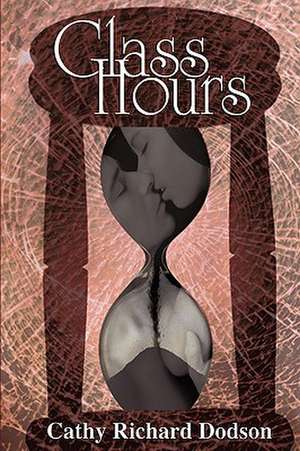 Glass Hours: The Return of Magic Plague de Cathy Richard Dodson