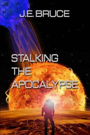 Stalking the Apocalypse: Faculty and Students of St. Van Helsing Theological Academy de J. E. Bruce