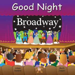 Good Night Broadway de Adam Gamble