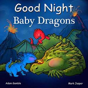 Good Night Baby Dragons de Adam Gamble