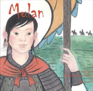 Mulan: A Story in Chinese and English de Li Jian