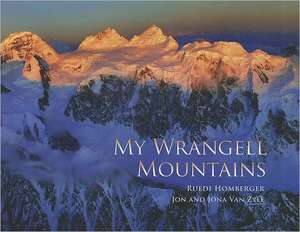 My Wrangell Mountains de Ruedi Homberger