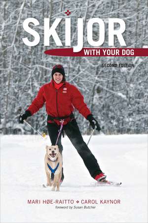 Skijor with Your Dog – Second Edition de Mari Høe–raitto