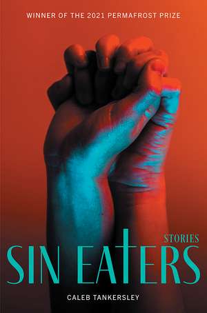 Sin Eaters: Stories de Caleb Tankersley