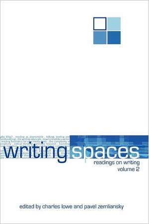 Writing Spaces: Readings on Writing Volume 2 de Charles Lowe