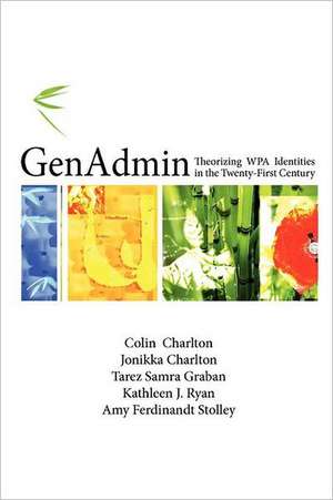 Genadmin: Theorizing Wpa Identities in the Twenty-First Century de Colin Charlton