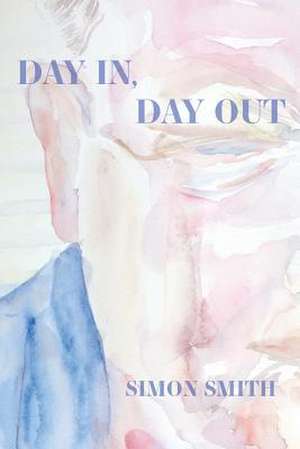 Day In, Day Out de Simon Smith