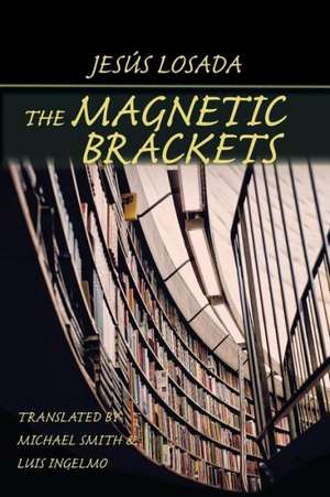 The Magnetic Brackets de Jesús Losada