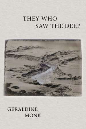 They Who Saw the Deep de Geraldine Monk