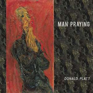 Man Praying de Donald Platt