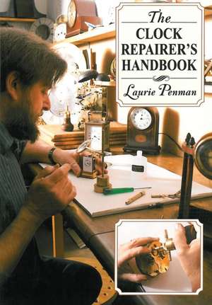 The Clock Repairer's Handbook de Laurie Penman