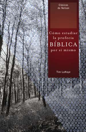 Cómo estudiar la profecía bíblica por sí mismo de Tim LaHaye