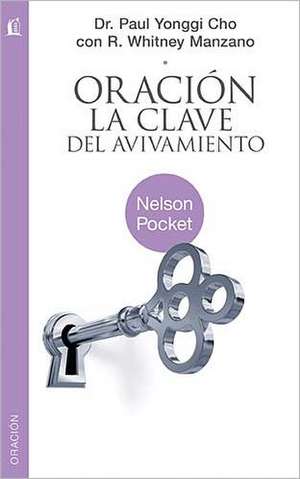 Oracion: La Clave del Avivamiento = Prayer de Paul Yongui Cho