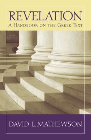 Revelation: A Handbook on the Greek Text de David L. Mathewson