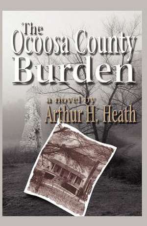 The Ocoosa County Burden de Arthur H. Heath