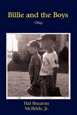 Billie and the Boys - A Memoir de Hal Shearon McBride Jr.