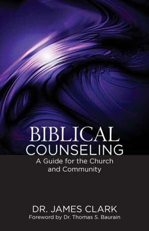 Biblical Counseling de James Clark