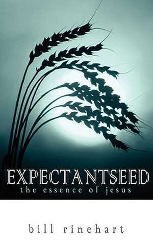 Expectantseed de Bill Rinehart