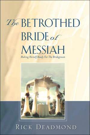 The Betrothed Bride of Messiah: Cancer Cure! de Rick Deadmond