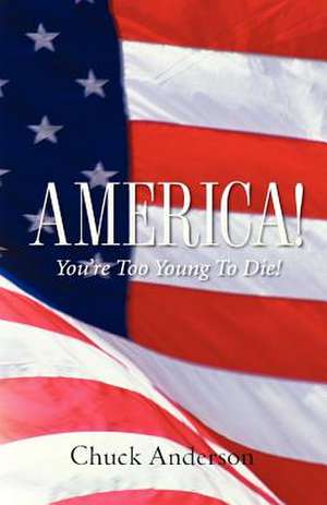 America! You're Too Young To Die! de Chuck Anderson