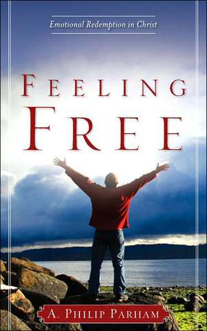 Feeling Free de A. Philip Parham