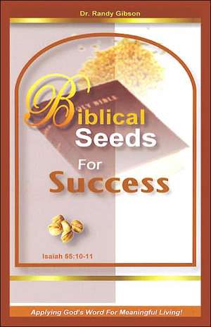 Biblical Seeds for Success de Randy Gibson