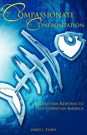 Compassionate Confrontation de James L. Evans