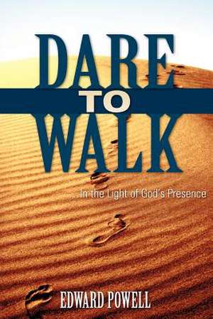 Dare to Walk ... de Edward Powell