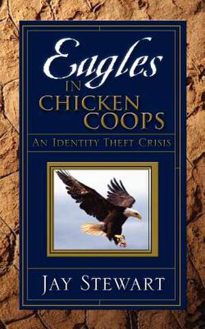 Eagles in Chicken Coops de Jay Stewart