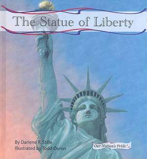 The Statue of Liberty [With Hardcover Book] de Darlene R. Stille