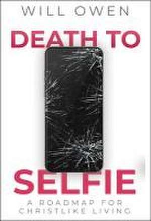 Death to Selfie de Will Owen